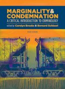 Bernard Schissel - Marginality and Condemnation, 3rd Edition: A Critical Introduction to Criminology - 9781552667347 - V9781552667347