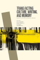 Karpinski E.C. - Trans/acting Culture, Writing & Memory - 9781554588398 - V9781554588398