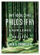 Jack S. Crumley II - Introducing Philosophy: Knowledge and Reality - 9781554811298 - V9781554811298