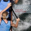 Chan, Arlene; Humphries, Susan - Paddles Up! - 9781554883950 - V9781554883950