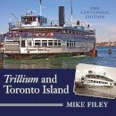 Mike Filey - Trillium and Toronto Island - 9781554887378 - V9781554887378