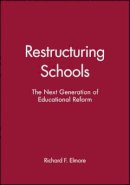 Richard F. Elmore - Restructuring Schools - 9781555422349 - V9781555422349