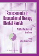 Barbara J. Hemphill-Pearson - Assessments in Occupational Therapy Mental Health: An Integrative Approach - 9781556427732 - V9781556427732