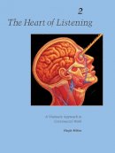 Hugh Milne - The Heart of Listening, Volume 2: A Visionary Approach to Craniosacral Work - 9781556432804 - V9781556432804