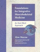 Alon Marcus - Foundations for Integrative Musculoskeletal Medicine - 9781556435409 - V9781556435409