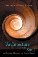 Albert J. Lachance - Architecture of the Soul - 9781556436024 - V9781556436024