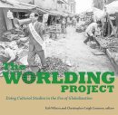 Christopher Leigh Connery Rob Wilson - The Worlding Project: Doing Cultural Studies in the Era of Globalization - 9781556436802 - V9781556436802