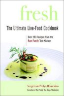 Sergei Boutenko - Fresh: The Ultimate Live-Food Cookbook - 9781556437083 - V9781556437083