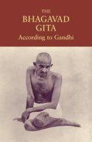 Mahatma Gandhi - The Bhagavad Gita According to Gandhi - 9781556438004 - V9781556438004