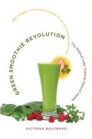 Victoria Boutenko - Green Smoothie Revolution: The Radical Leap Towards Natural Health - 9781556438127 - V9781556438127