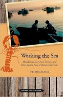 Wendell Seavey - Working the Sea - 9781556439148 - V9781556439148