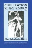 Cheikh Anta Diop - Civilization or Barbarism: An Authentic Anthropology - 9781556520488 - V9781556520488