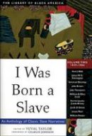 Yuval Taylor - I Was Born a Slave: An Anthology of Classic Slave Narratives: 1849-1866 - 9781556523328 - V9781556523328
