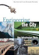 Matthys Levy - Engineering the City: How Infrastructure Works - 9781556524196 - V9781556524196