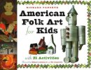 Richard Panchyk - American Folk Art for Kids: With 21 Activities - 9781556524998 - V9781556524998