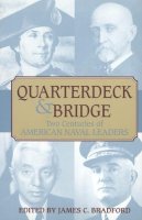  - Quarterdeck & Bridge: Two Centuries of American Naval Leaders - 9781557500960 - V9781557500960