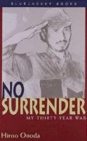 Hiroo Onoda - No Surrender: My Thirty-Year War (Bluejacket Books) - 9781557506634 - V9781557506634