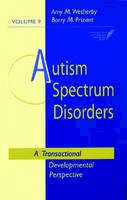 Amy M. Wetherby - Autism Spectrum Disorders: A Transactional Developmental Perspective (Communication and Language Intervention Series, Vol. 9) (CLI) - 9781557664457 - V9781557664457