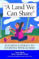 Paula Kluth - Land We Can Share: Teaching Literacy to Students with Autism - 9781557668554 - V9781557668554