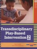 Toni W. Linder - Transdisciplinary Play-Based Intervention, Second Edition (TPBI2) - 9781557668721 - V9781557668721