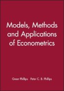 Greer Phillips - Models, Methods and Applications of Econometrics - 9781557861108 - V9781557861108