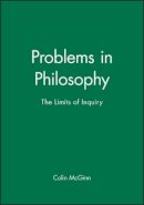Colin Mcginn - Problems in Philosophy: The Limits of Inquiry - 9781557864758 - V9781557864758