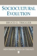 Bruce G. Trigger - Sociocultural Evolution - 9781557869777 - V9781557869777