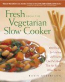 Robin Robertson - Fresh from the Vegetarian Slow Cooker - 9781558322561 - V9781558322561