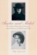 Polly Longsworth - Austin and Mabel: The Amherst Affair and Love Letters of Austin Dickinson and Mabel Loomis Todd - 9781558492158 - V9781558492158