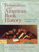  - Perspectives on American Book History: Artifacts and Commentary (Studies in Print Culture and the History of the Book) - 9781558493179 - V9781558493179