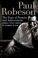 Sheila Tully Boyle - Paul Robeson: The Years of Promise and Achievement - 9781558495050 - V9781558495050