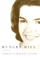 Carole O'Malley Gaunt - Hungry Hill: A Memoir - 9781558495890 - V9781558495890