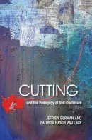 Berman - Cutting and the Pedagogy of Self-Disclosure - 9781558496156 - V9781558496156