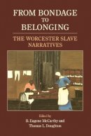  - From Bondage to Belonging: The Worcester Slave Narratives - 9781558496231 - V9781558496231