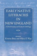  - Early Native Literacies in New England: A Documentary and Critical Anthology (Native Americans of the Northeast) - 9781558496484 - V9781558496484