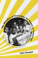 John Dougan - The Mistakes of Yesterday, the Hopes of Tomorrow: The Story of the Prisonaires (American Popular Music) - 9781558499690 - V9781558499690