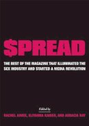 R (Ed) Et Al Aimee - $pread: The Best of the Magazine that Illuminated the Sex Industry and Started a Media Revolution - 9781558618725 - V9781558618725