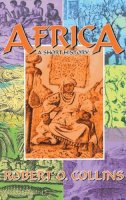 Robert O. Collins - Africa: A Short History - 9781558763722 - V9781558763722