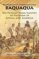 . Ed(S): Law, Robin; Lovejoy, Paul E. - Biography of Mahommah Gardo Baquaqua: His Passage from Slavery to Freedom in Africa and America - 9781558764309 - V9781558764309