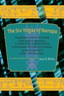 Glenn H. Mullin - The Six Yogas of Naropa - 9781559392341 - V9781559392341