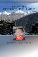 Jetsunma Tenzin Palmo - Into the Heart of Life - 9781559393744 - V9781559393744
