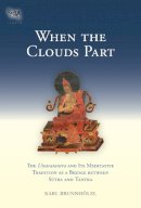 Karl Brunnholzl - When the Clouds Part: The Uttaratantra and Its Meditative Tradition as a Bridge between Sutra and Tantra (Tsadra) - 9781559394178 - V9781559394178