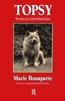 Marie Bonaparte - Topsy: The Story of a Golden-Haired Chow (History of Ideas Series) - 9781560001270 - V9781560001270