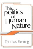 Thomas Fleming - The Politics of Human Nature - 9781560006930 - V9781560006930