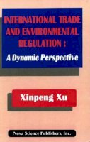 Xinpeng Xu - International Trade and Environmental Regulation - 9781560727361 - V9781560727361
