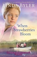 Linda Byler - When Strawberries Bloom: A Novel Based On True Experiences From An Amish Writer!: 02 (Lizzie Searches for Love) - 9781561486991 - V9781561486991