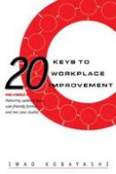 Iwao Kobayashi - 20 Keys to Workplace Improvement - 9781563271090 - V9781563271090