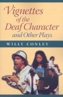 Willy Conley - Vignettes of the Deaf Character and Other Plays - 9781563684098 - V9781563684098