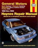 Haynes Publishing - General Motors A-cars (Buick Century, Chevrolet Celebrity, Oldsmobile Ciera and Cutlass Cruiser, Pontiac 6000) 1982 to 1996 Automotive Repair Manual - 9781563922091 - V9781563922091