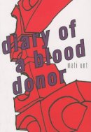 Mati Unt - Diary of a Blood Donor - 9781564784964 - V9781564784964
